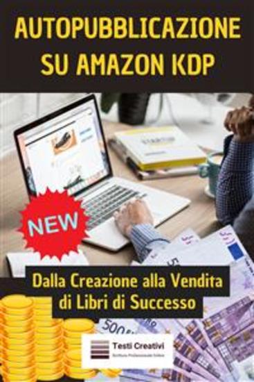 Autopubblicazione su Amazon KDP - Dalla Creazione alla Vendita di Libri di Successo - cover