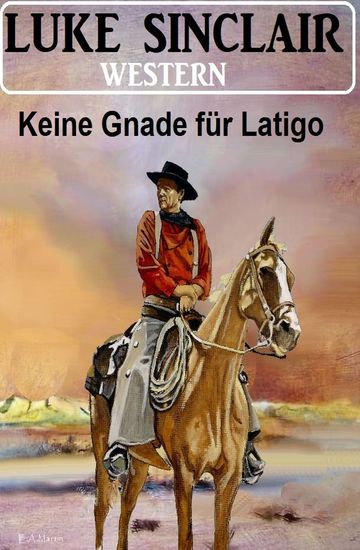 Keine Gnade für Latigo: Western - cover