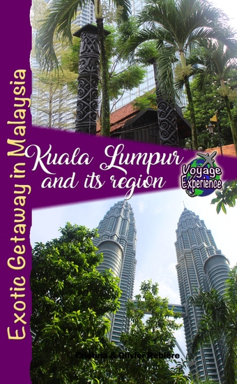 Kuala Lumpur and its region - Exotic Getaway in Malaysia - cover