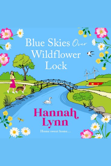 Blue Skies Over Wildflower Lock - Another instalment in the completely gorgeous romantic Wildflower Lock series from BESTSELLER Hannah Lynn - cover
