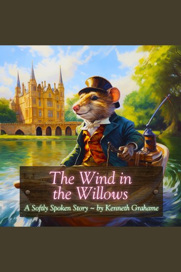 The Wind in the Willows [A Softly Spoken Story] - cover