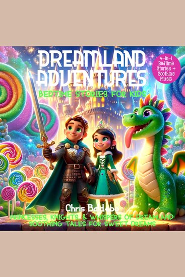 Dreamland Adventures: Bedtime Stories for Kids - Princesses Knights & Whispers of Dreamland: Soothing Tales for Sweet Dreams - cover