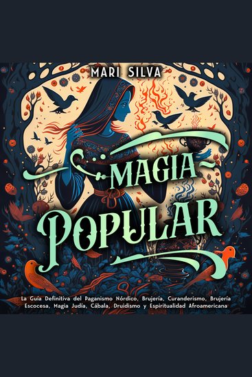 Magia popular: La guía definitiva del paganismo nórdico brujería curanderismo brujería escocesa magia judía Cábala druidismo y espiritualidad afroamericana - cover