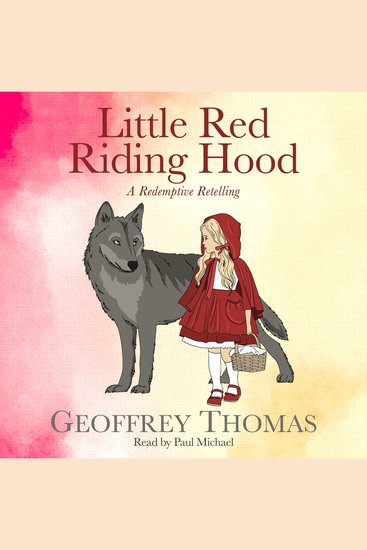 Little Red Riding Hood - A Redemptive Retelling - cover