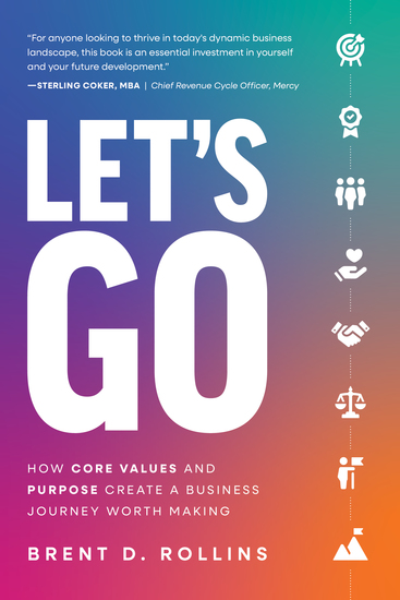 Let's Go - How Core Values and Purpose Create a Business Journey Worth Making - cover