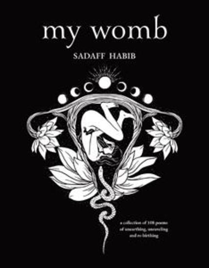 My Womb - A collection of 108 poems of unearthing unraveling and re-birthing - cover