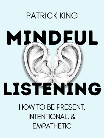 Mindful Listening - How To Be Present Intentional and Empathetic - cover