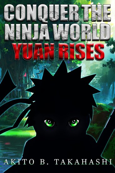 Conquer The Ninja World: Yuan Rises - cover