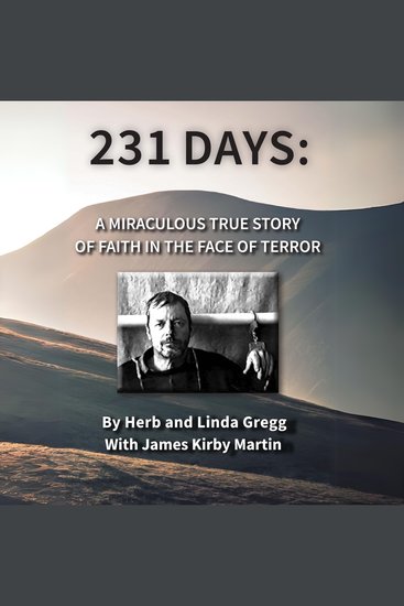 231 Days - A MIRACULOUS TRUE STORY OF FAITH IN THE FACE OF TERROR - cover