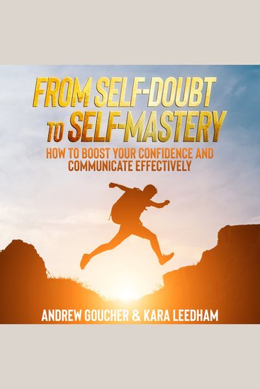 From Self-Doubt to Self-Mastery - How to Boost Your Confidence and Communicate Effectively - cover