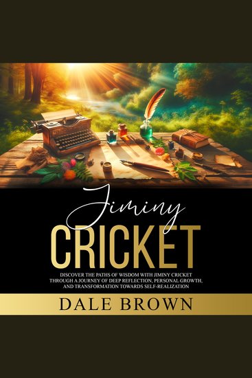 Jiminy Cricket - Discover the Paths of Wisdom with Jiminy Cricket through A Journey of Deep Reflection Personal Growth and Transformation Towards Self-Realization ultimately leading to Happiness - cover