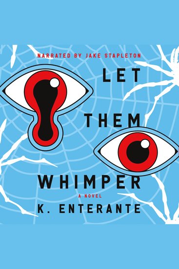 Let Them Whimper - A Fully Justified (In No Way Personal) Argument for the Abandonment of Humankind - cover