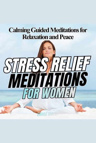 Stress Relief Meditations For Women - Calming Guided Meditations for Relaxation and Peace - cover