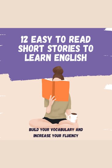 12 easy to read short stories to learn English - Build your vocabulary and increase your fluency - cover