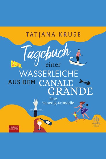Tagebuch einer Wasserleiche aus dem Canale Grande - Eine Venedig-Krimödie - cover