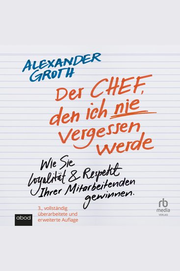Der Chef den ich nie vergessen werde - Wie Sie Loyalität und Respekt Ihrer Mitarbeitenden gewinnen - cover