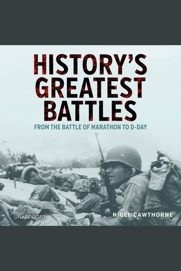 History's Greatest Battles - From the Battle of Marathon to D-Day - cover