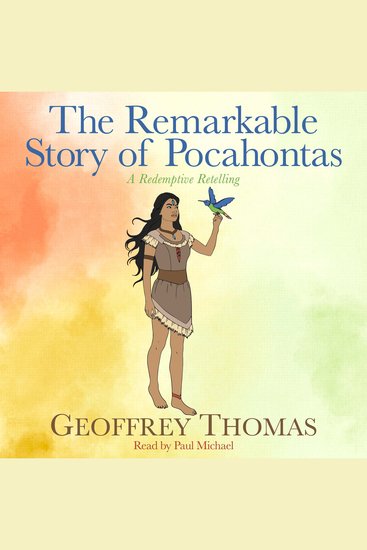 The Remarkable Story of Pocahontas - A Redemptive Retelling - cover
