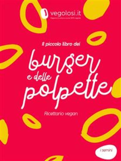 Il piccolo libro dei burger e delle polpette vegan - cover