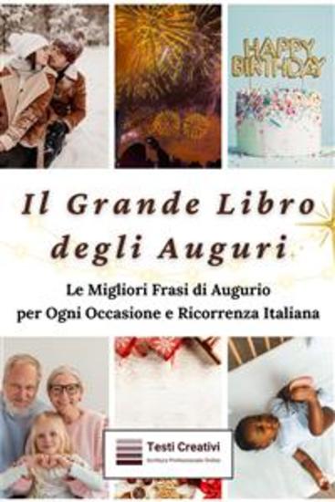 Il Grande Libro degli Auguri - Le Migliori Frasi di Augurio per Ogni Occasione e Ricorrenza Italiana - cover