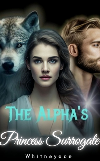 The Alpha's Princess Surrogate 2 - A Dark Secret Rejected Strong Female Lead Werewolf Shifter Romance - cover