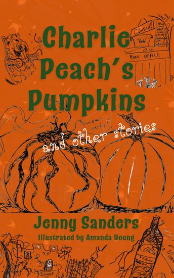 Charlie Peach's Pumpkins and other stories - cover
