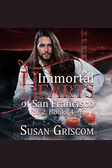 Immortal Hearts of San Francisco Vol 2 Books 4 - 6 - A Steamy Vampire Rock Star Romance - cover