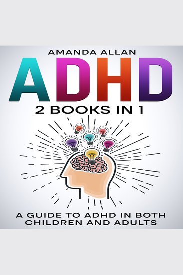 ADHD 2 Books in 1 - A Guide to ADHD in both children and Adults - cover