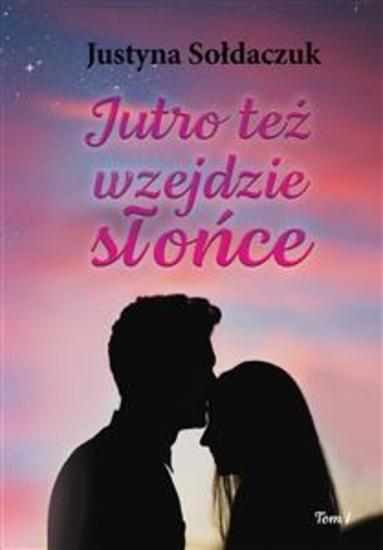 Jutro też wzejdzie słońce tom I - cover