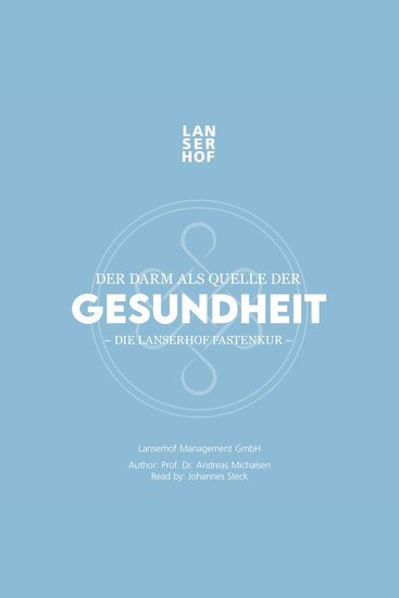 Der Darm als Quelle der Gesundheit - Die Lanserhof Fastenkur - cover