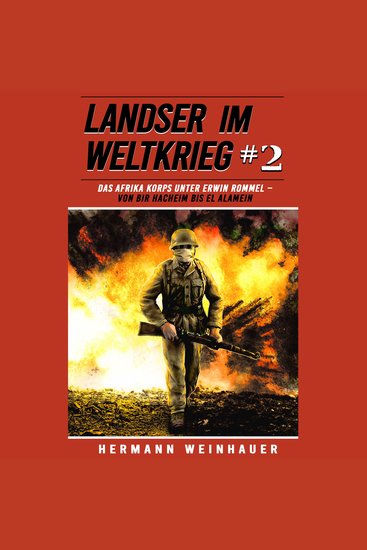 Landser im Weltkrieg 2: Das Afrika Korps unter Erwin Rommel – Von Bir Hacheim bis El Alamein (Landser im Weltkrieg – Erlebnisberichte in Romanheft-Länge Band 2) - cover