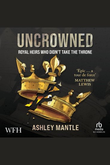 Uncrowned - Royal Heirs Who Didn't Take the Throne - cover