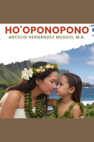 HO'OPONOPONO - A Christian perspective of forgiveness prayer and healing for the body and soul - cover