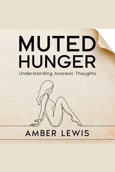 Muted Hunger - Understanding Anorexic Thoughts - cover
