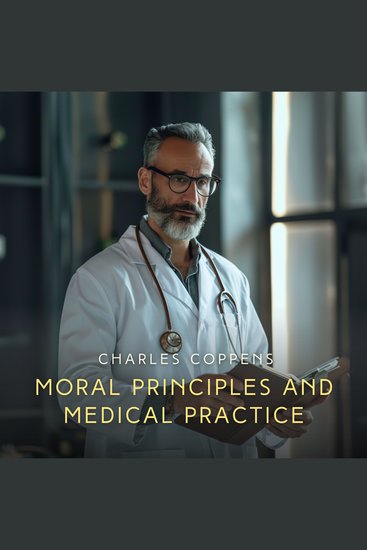 Moral Principles and Medical Practice - cover