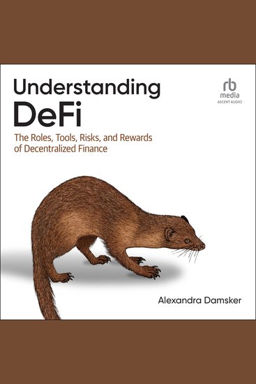 Understanding DeFi - The Roles Tools Risks and Rewards of Decentralized Finance - cover