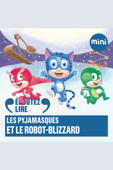 Les Pyjamasques et le robot-blizzard - cover