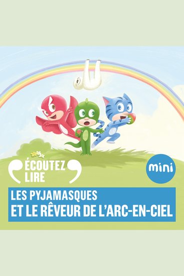 Les Pyjamasques et le rêveur de l'arc-en-ciel - cover