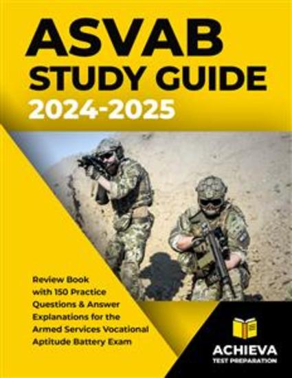 ASVAB Study Guide - Review Book With 150 Practice Questions and Answer Explanations for the Armed Services Vocational Aptitude Battery Exam - cover