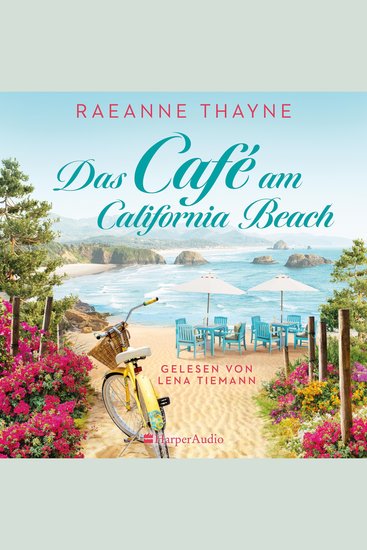 Das Café am California Beach (ungekürzt) - Roman | »RaeAnne Thayne wird mit jedem Buch besser« Robyn Carr #1-New-York-Times-Bestsellerautorin - cover