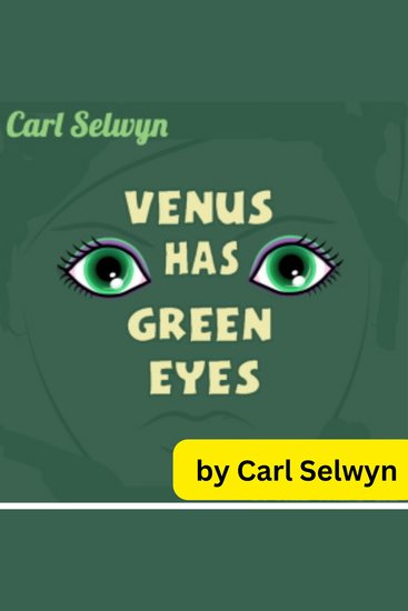 Carl Selwin: Venus Has Green Eyes - Space-trotting Flip Miller was prisoner of the lovely cruel Venusian queen It looked like star's end for the stubborn-jawed young Earthling until he remembered that women are women—on Earth or on Venus! - cover