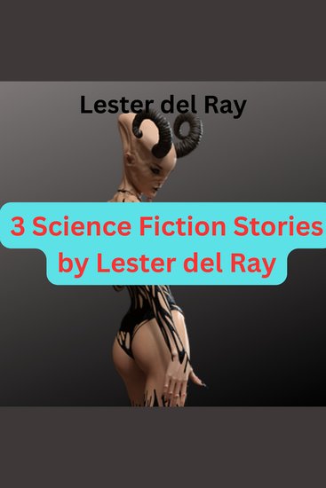 Lester del Ray: 3 Science Fiction Stories by Lester del Ray - cover