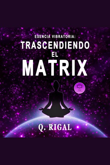 Esencia Vibratoria - Trascendiendo El Matrix (Spanish Edition) - cover