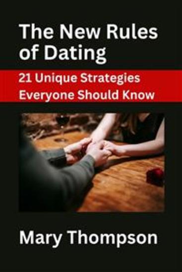 The New Rules of Dating - 21 Unique Strategies Everyone Should Know - cover
