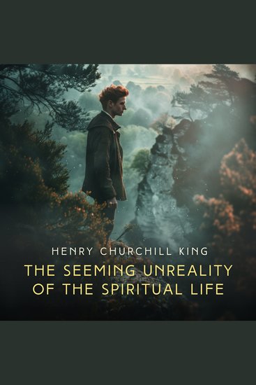 The Seeming Unreality of the Spiritual Life - cover