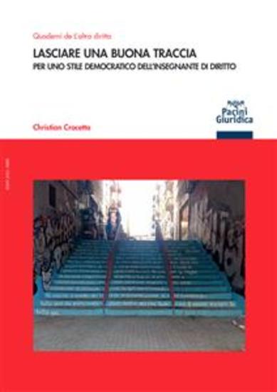 Lasciare una buona traccia - Per uno stile democratico dell’insegnante di diritto - cover