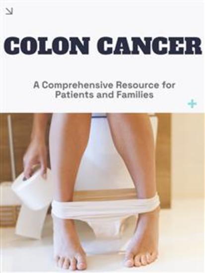 Colon Cancer - A Comprehensive Resource for Patients and Families - cover