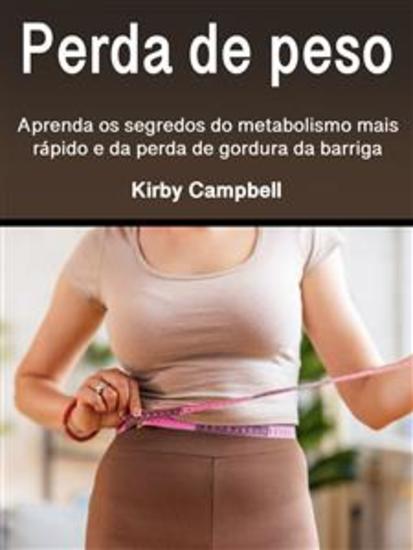 Perda de peso - Aprenda os segredos do metabolismo mais rápido e da perda de gordura da barriga - cover