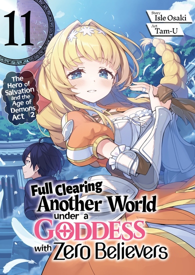 Full Clearing Another World under a Goddess with Zero Believers: Volume 11 - cover
