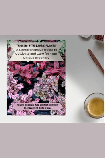 "Thriving with Exotic Plants: A Comprehensive Guide to Cultivate and Care for Your Unique Greenery" - plant care - cover